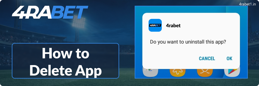 A 4-step process for removing the 4rabet app